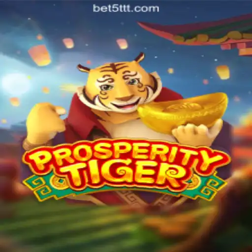 Exploring the Thrills of ProsperityTiger on 5TTT.com Platform